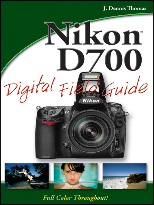 Title details for Nikon D700 Digital Field Guide by J. Dennis Thomas - Available